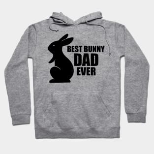 Bunny Dad - Best Bunny Dad Ever Hoodie